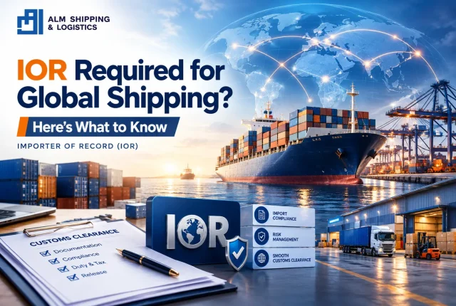 IOR Required for The Global Shipping Here’s What to Know